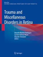 Trauma and Miscellaneous Disorders in Retina (Retina Atlas) 9811385491 Book Cover