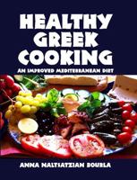 Healthy Greek Cooking: An Improved Mediterranean Diet 1455620424 Book Cover