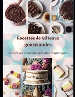 Recettes de Gâteaux gourmandes B09HJXS4MJ Book Cover