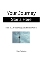 Faith in Action: Living Out Christian Values B0G8GKRV78 Book Cover
