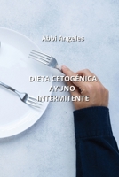 Dieta Cetogénica Ayuno Intermitente B0CQBYDSK3 Book Cover