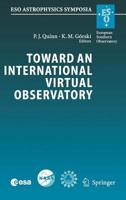 Toward an International Virtual Observatory: Proceedings of the ESO/ESA/NASA/NSF Conference Held at Garching, Germany, 10-14 June 2002 3662308177 Book Cover