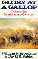Glory at a Gallop: Tales of the Confederate Cavalry 0028810813 Book Cover