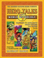 Hero Tales from World Mythology: Teaching World Mythology Through Reader's Theater Script-Stories 0982704984 Book Cover