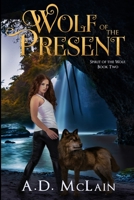 Wolf of the Present 1715838904 Book Cover
