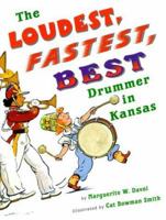 The Loudest, Fastest, Best Drummer in Kansas 0531331911 Book Cover