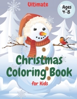 Ultimate Christmas Coloring Book for Kids: age 4-8 Fun books for toddlers kids coloring books Fun Children's Christmas Gift or Present for Toddlers B08MT2QNC4 Book Cover