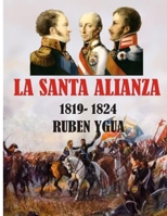 La Santa Alianza: 1819-1824 1691359580 Book Cover