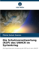 Die Schutzverantwortung (R2P) des UNHCR im Syrienkrieg (German Edition) 6208870224 Book Cover