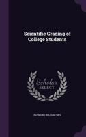 Scientific grading of college students 1341118363 Book Cover