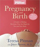 Pregnancy and Birth: A Month-by-Month Guide to Making the Best Decisions for You and Your Baby 1552637913 Book Cover