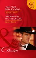 Lone Star Baby Scandal / Pregnant by the Billionaire 0263928276 Book Cover