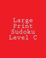 Large Print Sudoku Level C: Easy to Medium Sudoku Puzzles 147747952X Book Cover