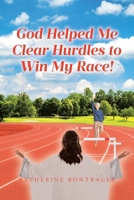 God Helped Me Clear Hurdles to Win My Race! B0DX618CF6 Book Cover