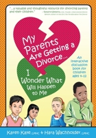 My Parents Are Getting A Divorce... I Wonder What Will Happen To Me 1629016322 Book Cover