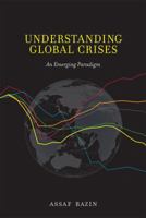 Understanding Global Crises: An Emerging Paradigm 026202859X Book Cover