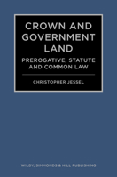 Crown and Government Land: Prerogative, Statute and Common Law 0854902929 Book Cover