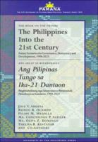 The Philippines into the 21st Century: Future Scenarios for Governance, Democracy and Development, 1998-2025/Ang Pilipinas Tungo Sa Ika-21 Dantaon: Pangkinabukasang mga Senaryo para sa Pamamahala, Dem 9715422101 Book Cover