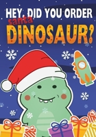 Hey, Did You Order Santa Dinosaur?: Blast Off into the Holidays with Cosmodino and Discover the Magic of the New Year! For kids 4-12 years. (Dinosaurs in Space children's book for kids 4-12 years) B0DQNGQ4D3 Book Cover