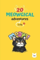 20 Meowgical Adventures for Kids B0CH2PPCB1 Book Cover