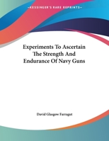 Experiments To Ascertain The Strength And Endurance Of Navy Guns 1161617310 Book Cover