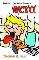 E-Mail Letters From A WACKO! 1502397404 Book Cover