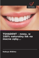 TSHADENT - nowy, w 100% naturalny lek na mocne zeby... (Polish Edition) 6630311051 Book Cover