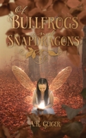 Of Bullfrogs And Snapdragons 169857505X Book Cover