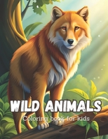 Wild animals: Coloring book for kids B0CHL19RJX Book Cover