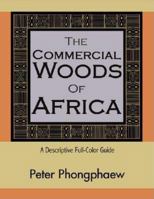 The Commercial Woods of Africa: A Descriptive Full-Color Guide 0941936821 Book Cover