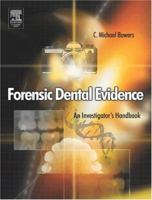 Forensic Dental Evidence: An Investigator's Handbook 0121210421 Book Cover