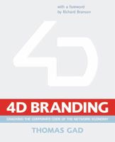 4-D Branding: Cracking the Corporate Code of the Network Economy 0273653687 Book Cover