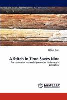 A Stitch in Time Saves Nine: The chance for successful preventive diplomacy in Zimbabwe 3843387796 Book Cover