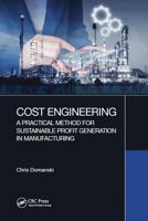 Cost Engineering: A Practical Method for Sustainable Profit Generation in Manufacturing 1032243309 Book Cover