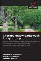 Choroby drzew parkowych i przydroznych (Polish Edition) 6209037798 Book Cover