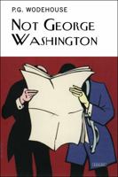 Not George Washington 082640006X Book Cover