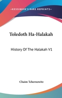 Toledoth Ha-Halakah: History Of The Halakah V1: Part II The First Commonwealth To The Time Of Ezra 1163177741 Book Cover