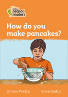 Collins Peapod Readers – Level 4 – How do you make pancakes? 0008396442 Book Cover