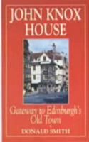 John Knox House: Gateway to Edinburgh's Old Town 0859764370 Book Cover