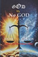 God Vs. No God / Faith Vs. Reason B0G2VNHF59 Book Cover