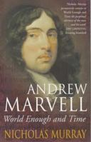 World Enough And Time: The Life Of Andrew Marvell 0312242778 Book Cover