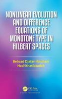 Nonlinear Evolution and Difference Equations of Monotone Typnonlinear Evolution and Difference Equations of Monotone Type in Hilbert Spaces E in Hilbert Spaces 1482228181 Book Cover