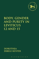 Body, Gender and Purity in Leviticus 12 and 15 0567708764 Book Cover