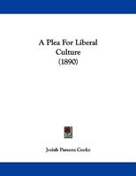A Plea For Liberal Culture 1356428363 Book Cover