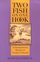 Two Fish on One Hook: A Transformative Reading of Thoreau's Walden 0940262894 Book Cover