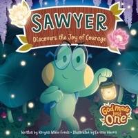 God Made Just One: Sawyer Discovers the Joy of Courage B0DZZV6SMZ Book Cover