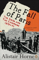 The Fall of Paris: The Siege and the Commune 1870-71 0140052100 Book Cover
