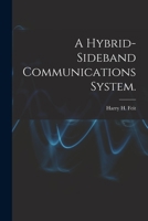 A Hybrid-sideband Communications System. 1014945313 Book Cover