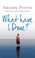 What Have I Done? 1781852146 Book Cover