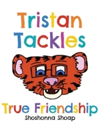 Tristan Tackles True Friendship 1638379734 Book Cover